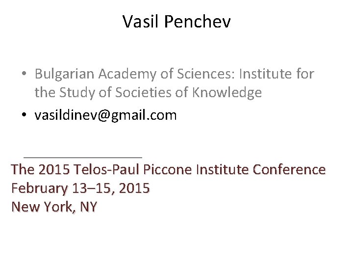 Vasil Penchev • Bulgarian Academy of Sciences: Institute for the Study of Societies of