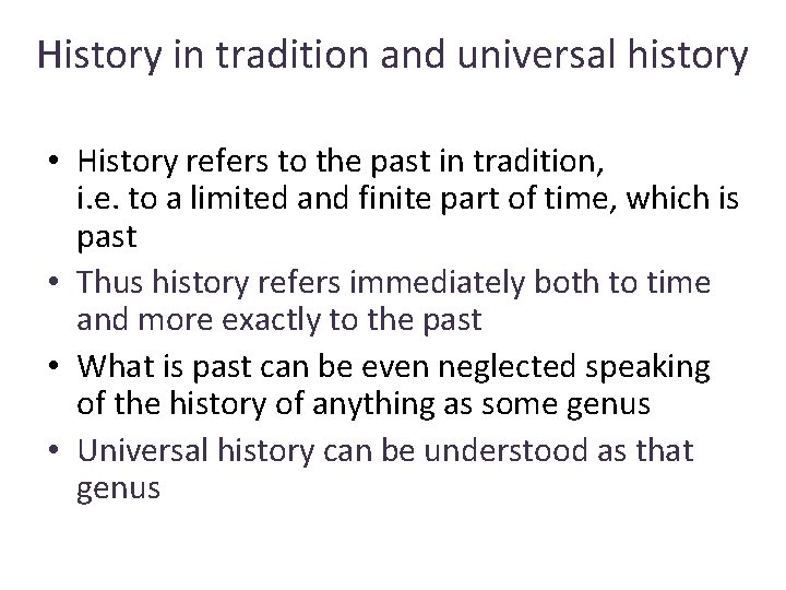 History in tradition and universal history • History refers to the past in tradition,