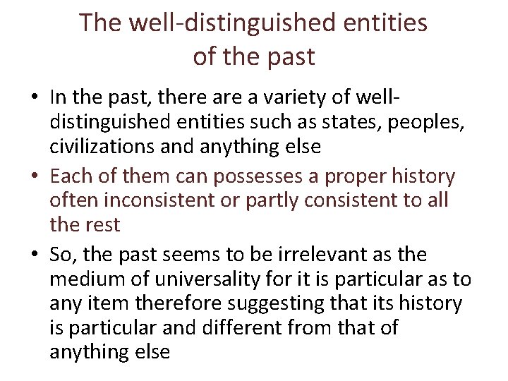 The well-distinguished entities of the past • In the past, there a variety of