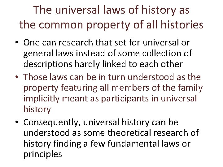The universal laws of history as the common property of all histories • One