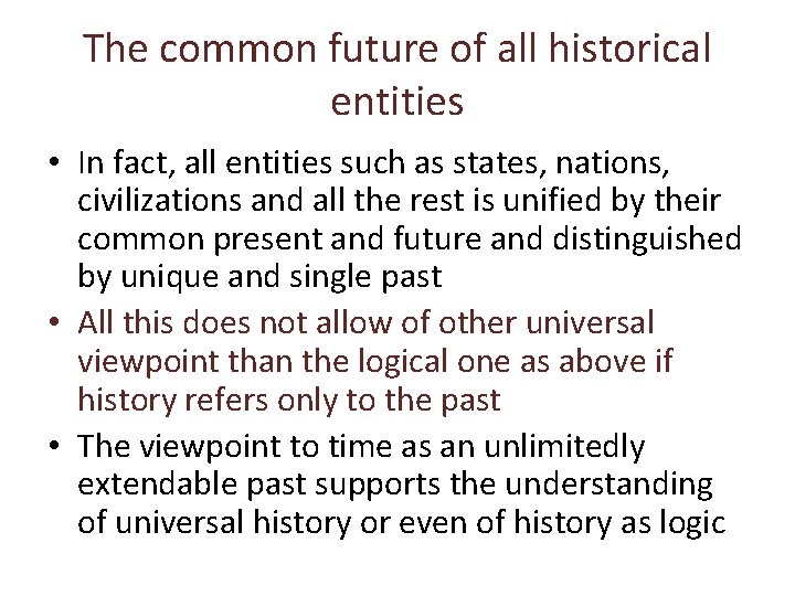 The common future of all historical entities • In fact, all entities such as