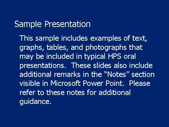 Sample Presentation This sample includes examples of text, graphs, tables, and photographs that may