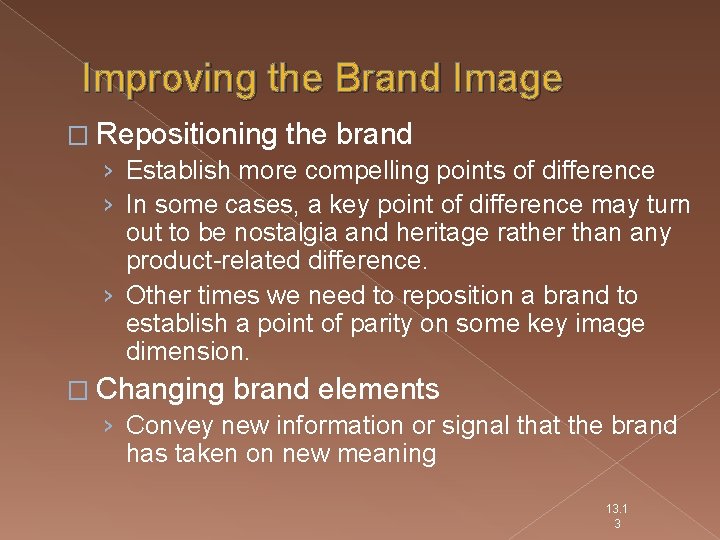 Improving the Brand Image � Repositioning the brand › Establish more compelling points of