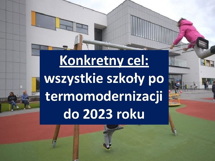 Konkretny cel: wszystkie szkoły po termomodernizacji do 2023 roku 