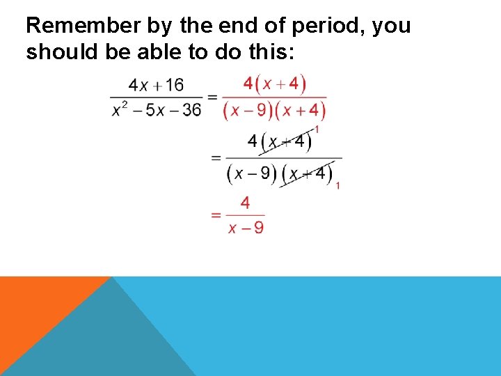 Remember by the end of period, you should be able to do this: 