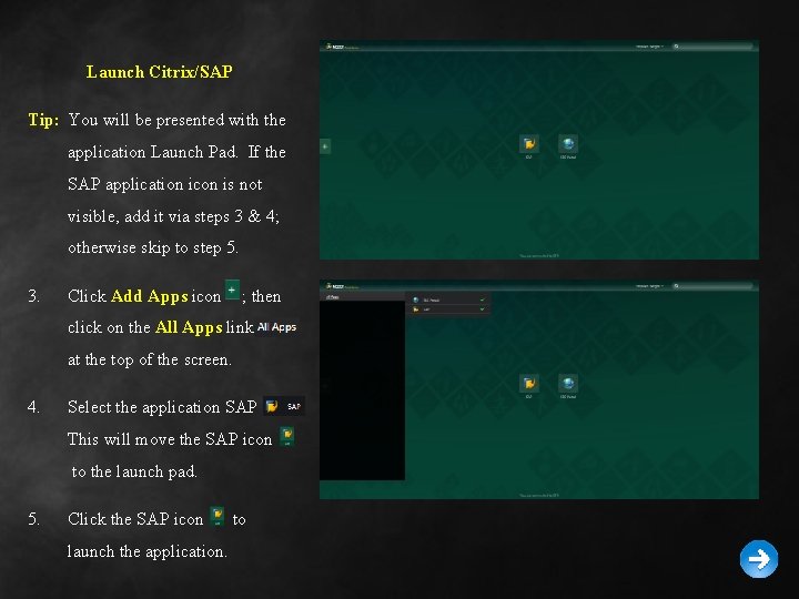Launch Citrix/SAP Tip: You will be presented with the application Launch Pad. If the