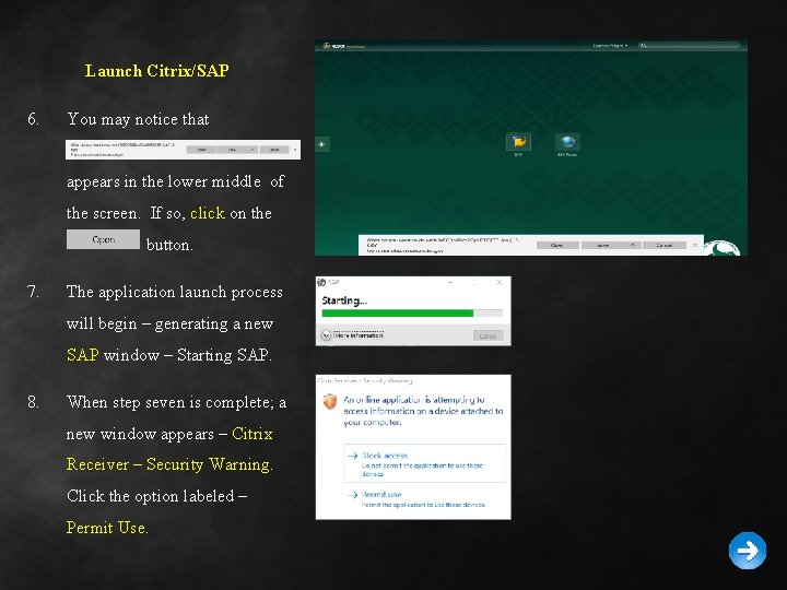 Launch Citrix/SAP 6. You may notice that appears in the lower middle of the