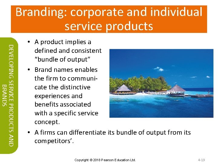 Branding: corporate and individual service products DEVELOPING SERVICE PRODUCTS AND BRANDS • A product