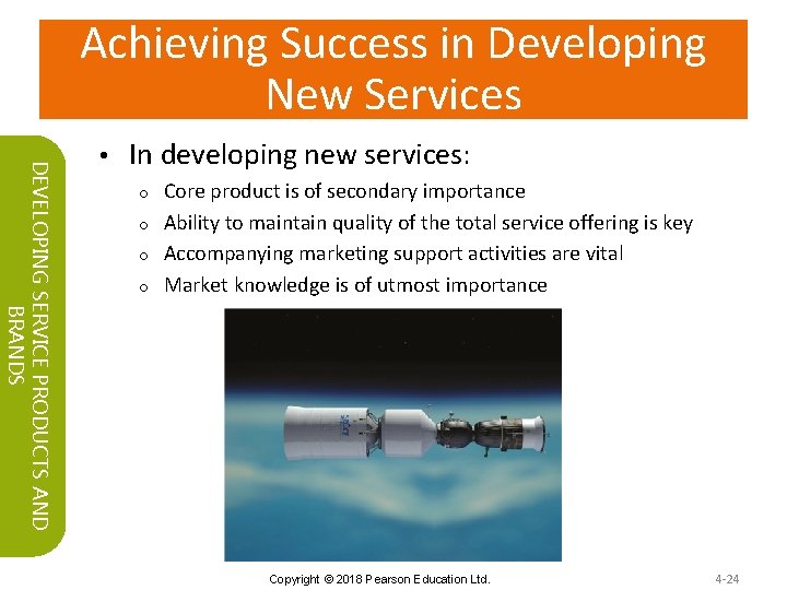 Achieving Success in Developing New Services DEVELOPING SERVICE PRODUCTS AND BRANDS • In developing