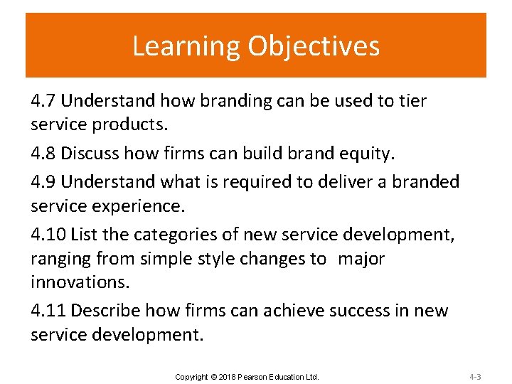 Learning Objectives 4. 7 Understand how branding can be used to tier service products.