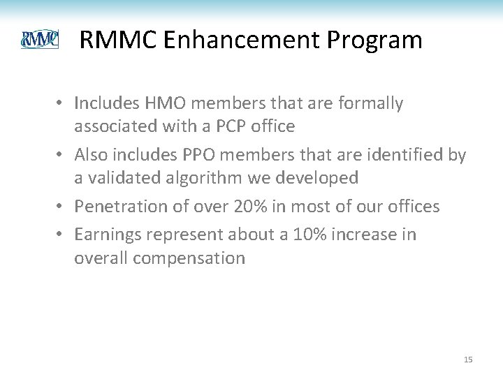 RMMC Enhancement Program • Includes HMO members that are formally associated with a PCP