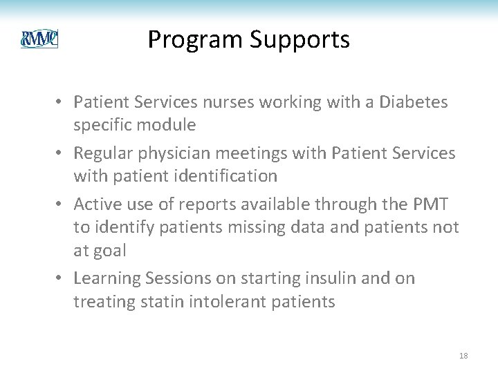 Program Supports • Patient Services nurses working with a Diabetes specific module • Regular Program Supports • Patient Services nurses working with a Diabetes specific module • Regular