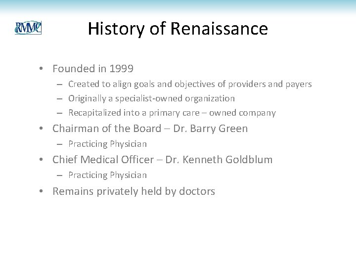 History of Renaissance • Founded in 1999 – Created to align goals and objectives History of Renaissance • Founded in 1999 – Created to align goals and objectives