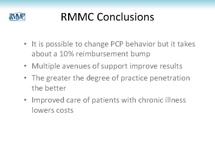 RMMC Conclusions • It is possible to change PCP behavior but it takes about