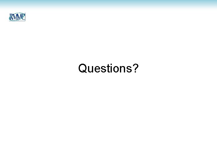 Questions? Questions?