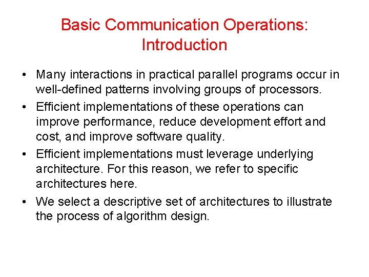 Basic Communication Operations: Introduction • Many interactions in practical parallel programs occur in well-defined