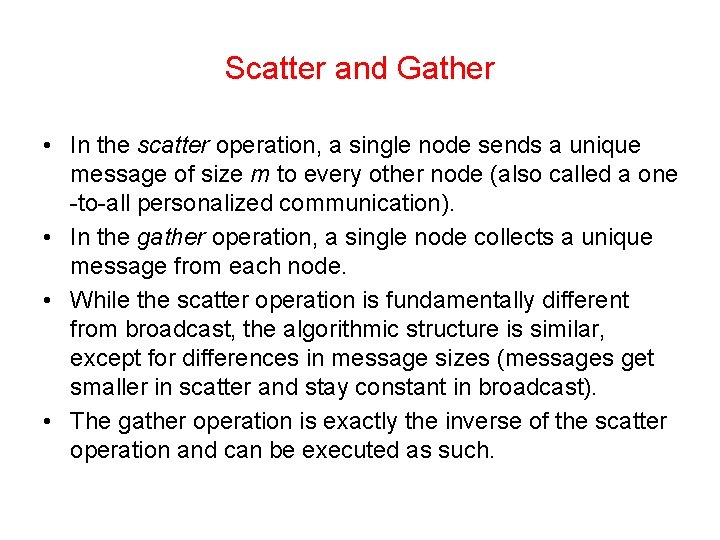 Scatter and Gather • In the scatter operation, a single node sends a unique