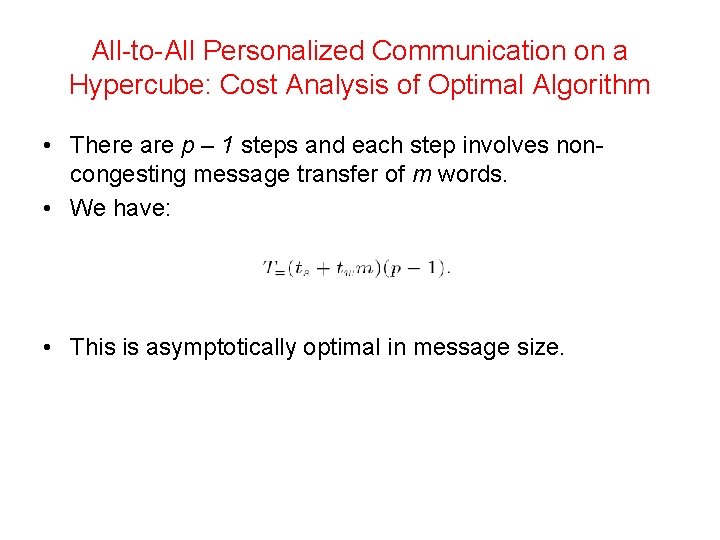 All-to-All Personalized Communication on a Hypercube: Cost Analysis of Optimal Algorithm • There are