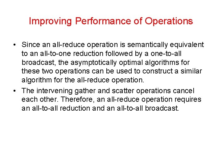 Improving Performance of Operations • Since an all-reduce operation is semantically equivalent to an
