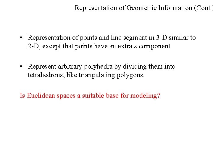 Representation of Geometric Information (Cont. ) • Representation of points and line segment in