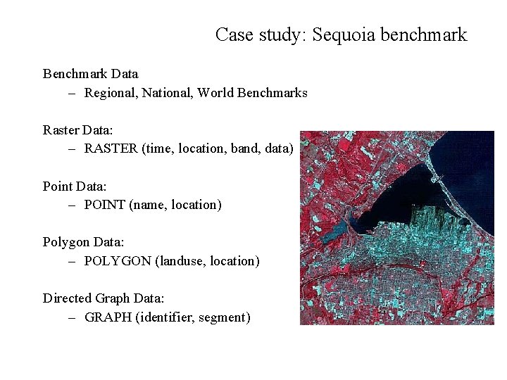 Case study: Sequoia benchmark Benchmark Data – Regional, National, World Benchmarks Raster Data: –
