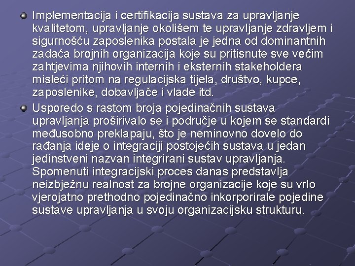 Implementacija i certifikacija sustava za upravljanje kvalitetom, upravljanje okolišem te upravljanje zdravljem i sigurnošću