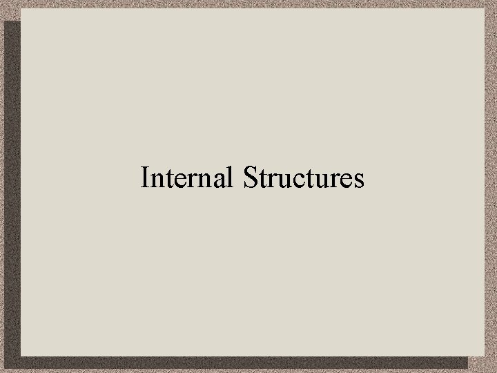 Internal Structures 