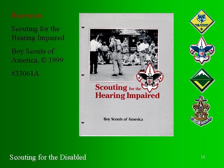 Resources Scouting for the Hearing Impaired Boy Scouts of America, © 1999 #33061 A