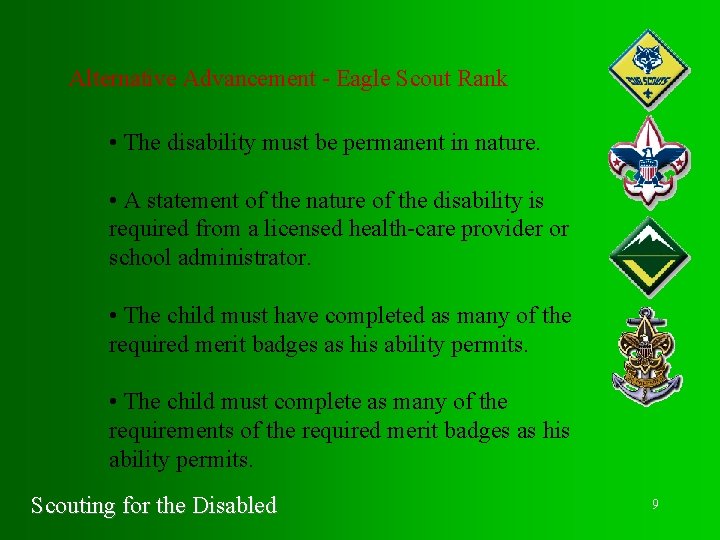 Alternative Advancement - Eagle Scout Rank • The disability must be permanent in nature.