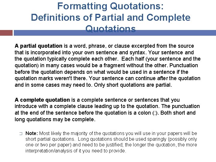 Formatting Quotations: Definitions of Partial and Complete Quotations A partial quotation is a word,