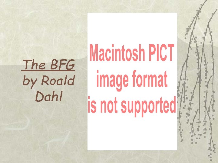 The BFG by Roald Dahl 