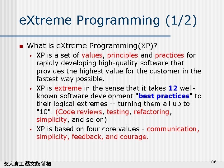 e. Xtreme Programming (1/2) n What is e. Xtreme Programming(XP)? • • • XP