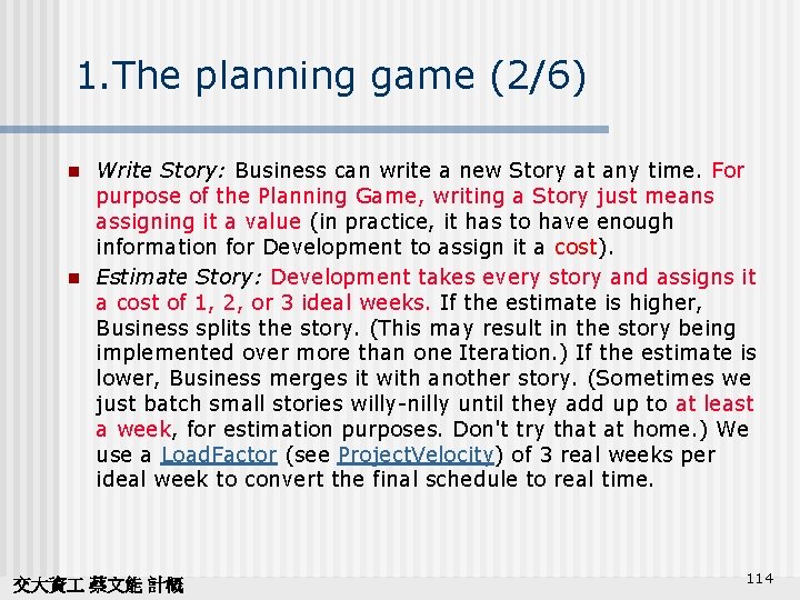 1. The planning game (2/6) n n Write Story: Business can write a new