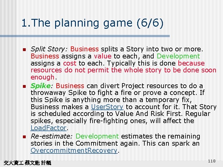 1. The planning game (6/6) n n n Split Story: Business splits a Story