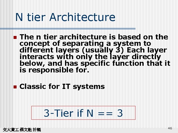 N tier Architecture n The n tier architecture is based on the concept of