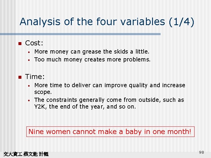 Analysis of the four variables (1/4) n Cost: • • n More money can