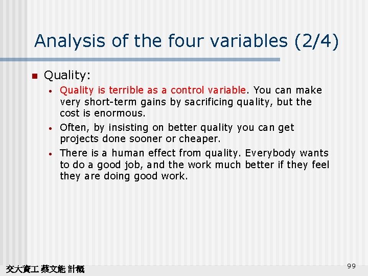 Analysis of the four variables (2/4) n Quality: • • • Quality is terrible