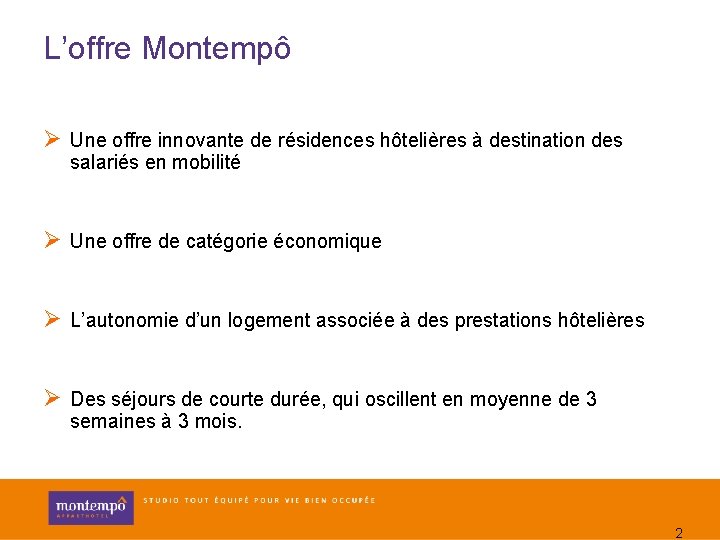 L’offre Montempô Ø Une offre innovante de résidences hôtelières à destination des salariés en