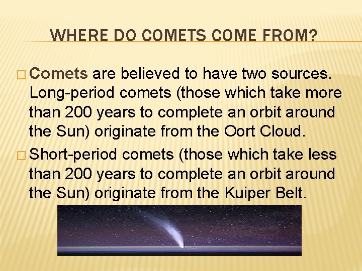 Where does a comets tail point BOZE WHAT Where does a comets tail point BOZE WHAT