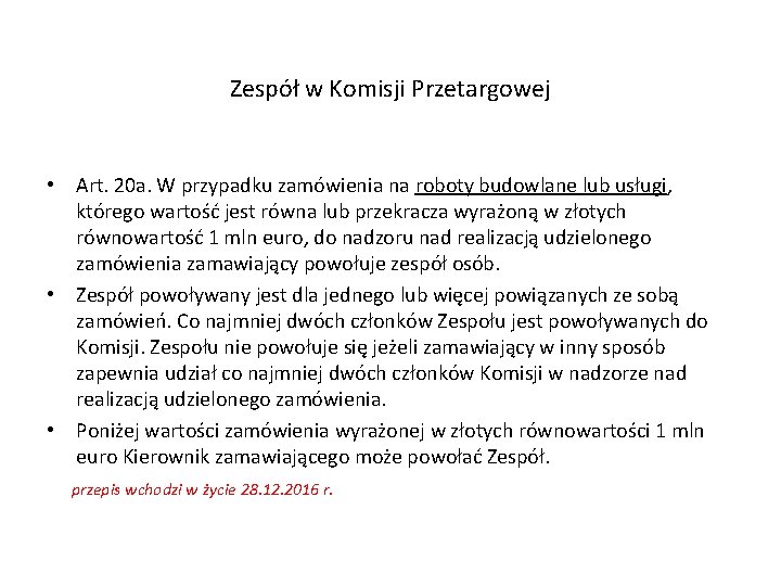 Zespół w Komisji Przetargowej • Art. 20 a. W przypadku zamówienia na roboty budowlane