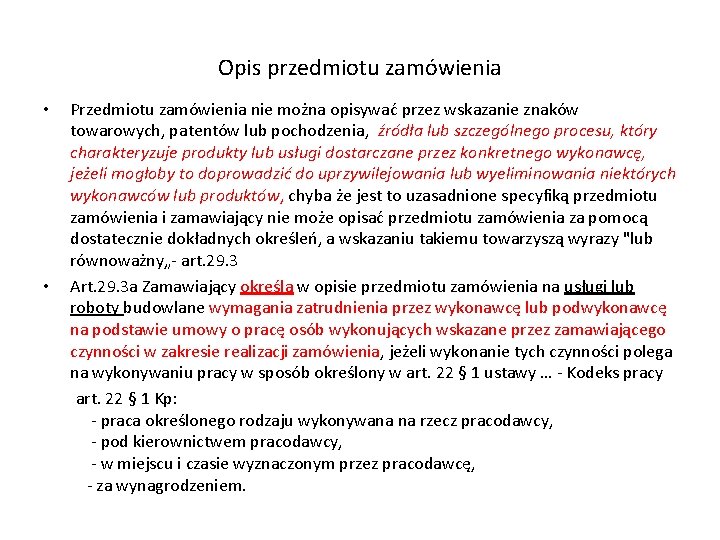 Opis przedmiotu zamówienia • • Przedmiotu zamówienia nie można opisywać przez wskazanie znaków towarowych,