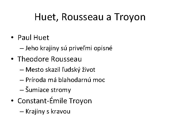 Huet, Rousseau a Troyon • Paul Huet – Jeho krajiny sú priveľmi opisné •