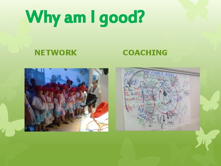 Why am I good? NETWORK COACHING 