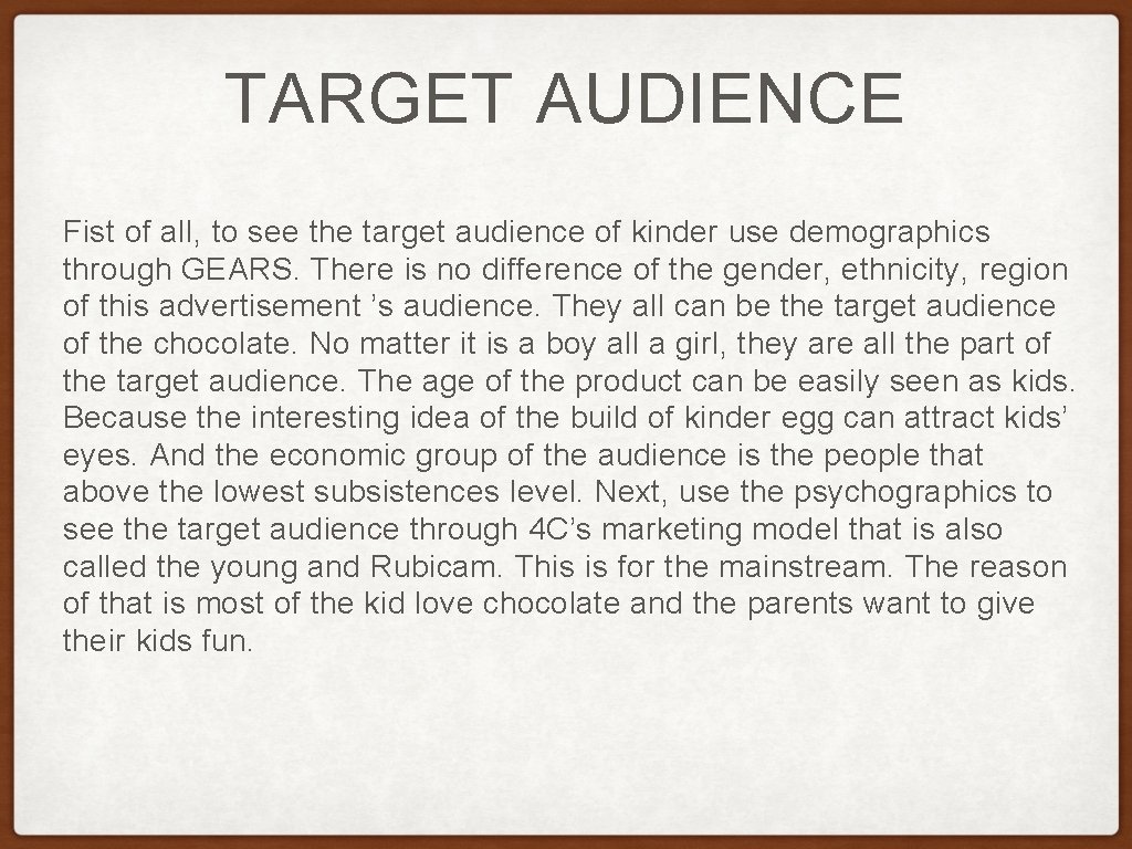 TARGET AUDIENCE Fist of all, to see the target audience of kinder use demographics