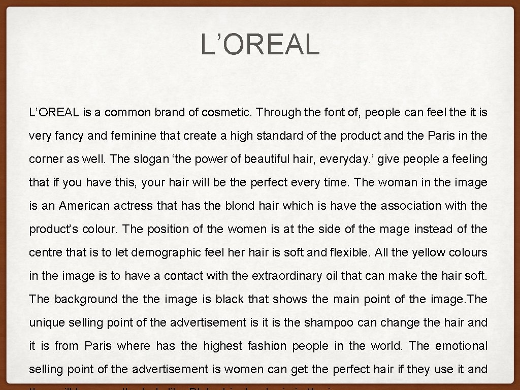 L’OREAL is a common brand of cosmetic. Through the font of, people can feel