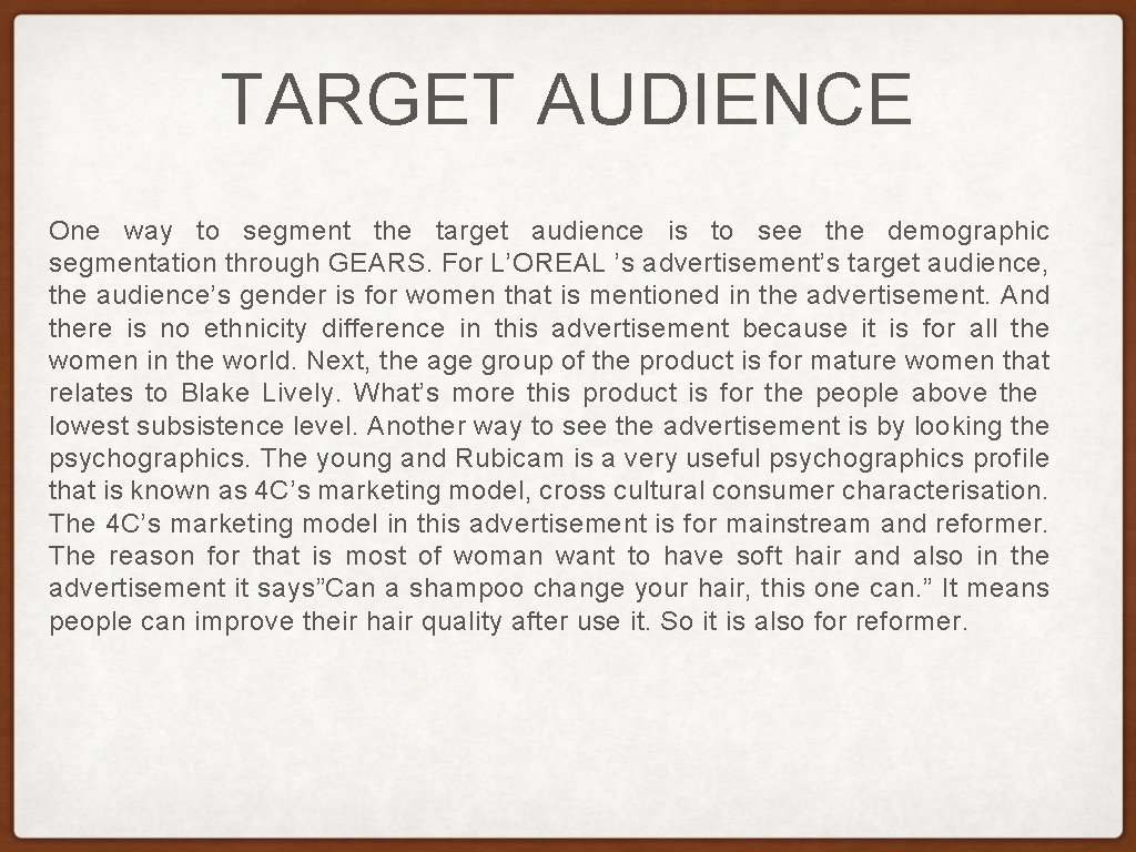 TARGET AUDIENCE One way to segment the target audience is to see the demographic