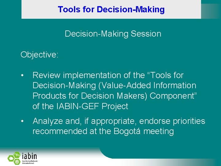 Tools for Decision-Making Session Objective: • Review implementation of the “Tools for Decision-Making (Value-Added