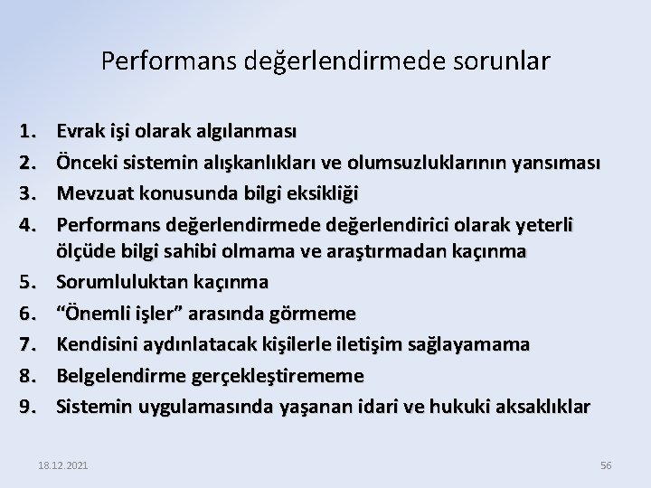 Performans değerlendirmede sorunlar 1. 2. 3. 4. 5. 6. 7. 8. 9. Evrak işi