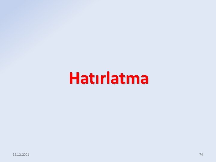 Hatırlatma 18. 12. 2021 74 