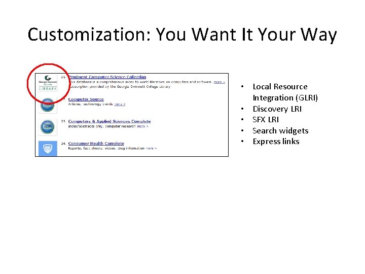 Customization: You Want It Your Way • Local Resource Integration (GLRI) • Discovery LRI